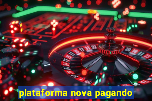 plataforma nova pagando